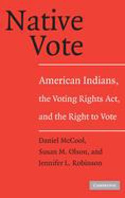 Native Vote American Indians, the Voting Rights Act, and the Right to Vote  9780521839839 Front Cover