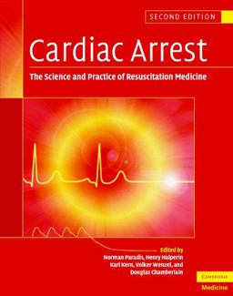 Cardiac Arrest The Science and Practice of Resuscitation Medicine 2nd 9780521847001 Front Cover