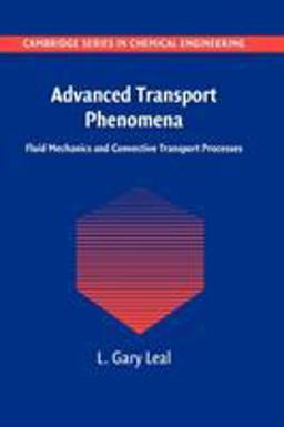 Advanced Transport Phenomena Fluid Mechanics and Convective Transport Processes  9780521849104 Front Cover