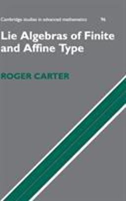 Lie Algebras of Finite and Affine Type  9780521851381 Front Cover