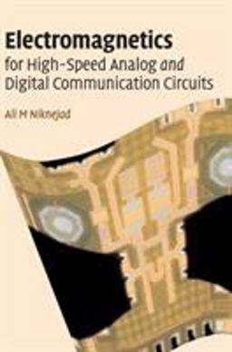 Electromagnetics for High-Speed Analog and Digital Communication Circuits  9780521853507 Front Cover
