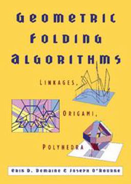 Geometric Folding Algorithms Linkages, Origami, Polyhedra  9780521857574 Front Cover