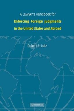 Lawyer's Handbook for Enforcing Foreign Judgments in the United States and Abroad  9780521858748 Front Cover