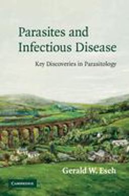 Parasites and Infectious Disease Key Discoveryies in parasitology  9780521858823 Front Cover