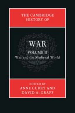 The Cambridge History of War: Volume 2, War and the Medieval World