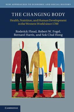 Changing Body Health, Nutrition, and Human Development in the Western World since 1700  9780521879750 Front Cover