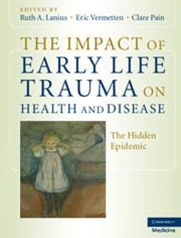Impact of Early Life Trauma on Health and Disease The Hidden Epidemic  9780521880268 Front Cover