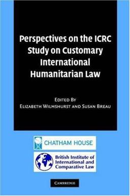 Perspectives on the ICRC Study on Customary International Humanitarian Law  9780521882903 Front Cover