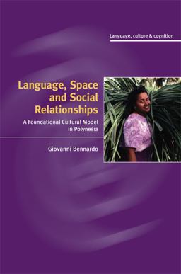 Language, Space, and Social Relationships A Foundational Cultural Model in Polynesia  9780521883122 Front Cover