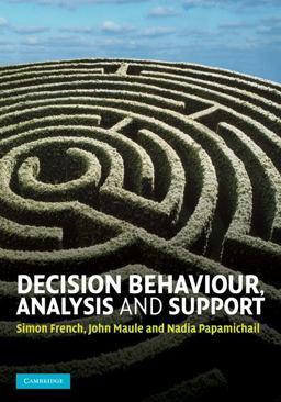 Decision Behaviour, Analysis and Support Decision Behaviour, Analysis and Support