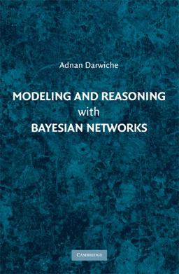Modeling and Reasoning with Bayesian Networks  9780521884389 Front Cover