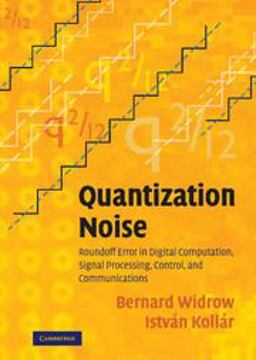 Quantization Noise Roundoff Error in Digital Computation, Signal Processing, Control, and Communications  9780521886710 Front Cover