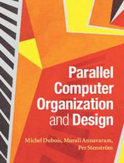 Parallel Computer Organization and Design  9780521886758 Front Cover