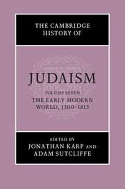 Cambridge History of Judaism: Volume 7, the Early Modern World, 1500-1815  9780521889049 Front Cover