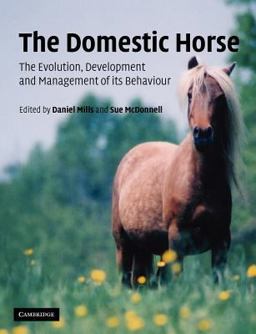 Domestic Horse The Origins, Development and Management of Its Behaviour  9780521891134 Front Cover