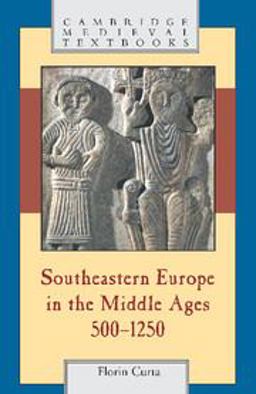Southeastern Europe in the Middle Ages, 500-1250  9780521894524 Front Cover