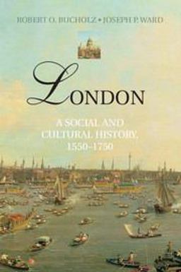 London A Social and Cultural History, 1550-1750  9780521896528 Front Cover