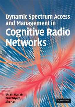 Dynamic Spectrum Access and Management in Cognitive Radio Networks Dynamic Spectrum Access and Management in Cognitive Radio Networks