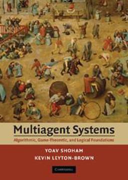 Multiagent Systems Algorithmic, Game-Theoretic, and Logical Foundations  9780521899437 Front Cover