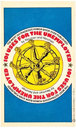 One Hundred and One Uses for the Unemployed