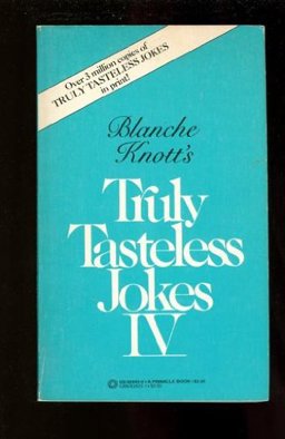Blanche Knott's Truly Tasteless Jokes IV