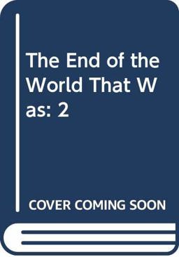 The End of the World That Was