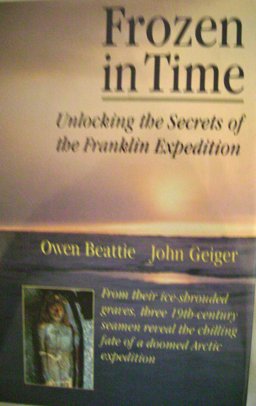 Frozen in Time Unlocking the Secrets of the Franklin Expedition  9780525246855 Front Cover