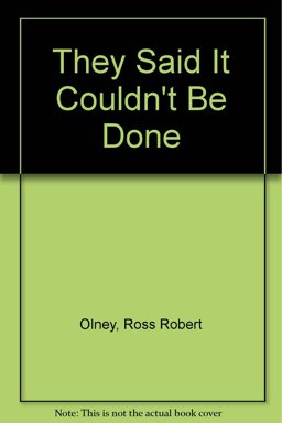 They Said It Couldn't Be Done