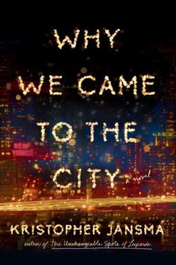 Why We Came to the City  9780525426608 Front Cover