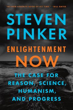 Enlightenment Now The Case for Reason, Science, Humanism, and Progress  9780525427575 Front Cover