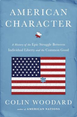 American Character A History of the Epic Struggle Between Individual Liberty and the Common Good  9780525427896 Front Cover
