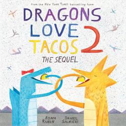 Dragons Love Tacos 2: the Sequel 2017 9780525428886 Front Cover