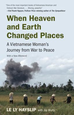 When Heaven and Earth Changed Places A Vietnamese Woman's Journey from War to Peace  9780525431848 Front Cover