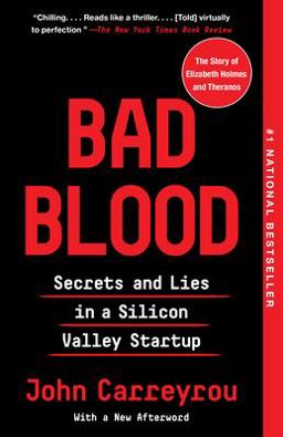 Bad Blood Secrets and Lies in a Silicon Valley Startup  9780525431992 Front Cover