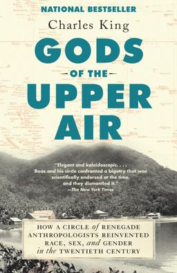 Gods of the Upper Air How a Circle of Renegade Anthropologists Reinvented Race, Sex, and Gender in the Twentieth Century  9780525432326 Front Cover