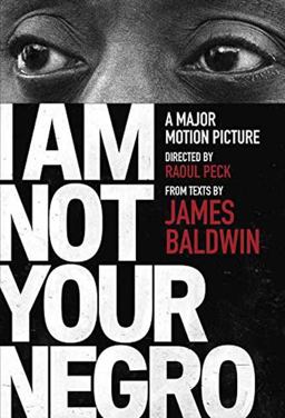 I Am Not Your Negro A Companion Edition to the Documentary Film Directed by Raoul Peck  9780525434696 Front Cover