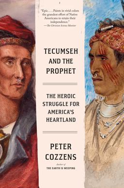 Tecumseh and the Prophet The Heroic Struggle for America's Heartland  9780525434887 Front Cover