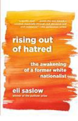 Rising Out of Hatred The Awakening of a Former White Nationalist  9780525434955 Front Cover