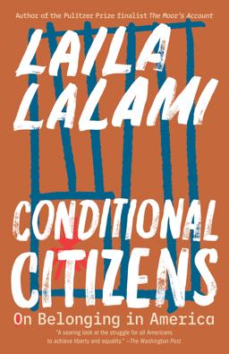 Conditional Citizens On Belonging in America  9780525436041 Front Cover