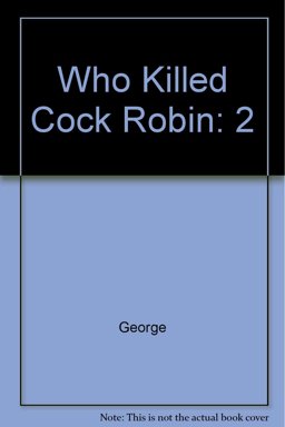 Who Really Killed Cock Robin?