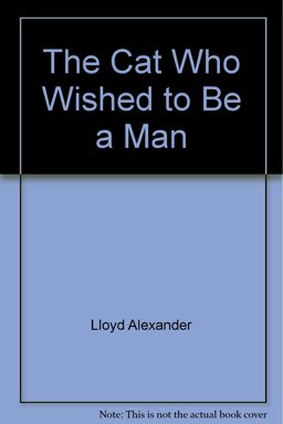 The Cat Who Wished to Be a Man