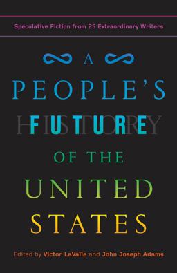People's Future of the United States Speculative Fiction from 25 Extraordinary Writers  9780525508809 Front Cover