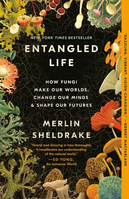 Entangled Life How Fungi Make Our Worlds, Change Our Minds and Shape Our Futures  9780525510321 Front Cover