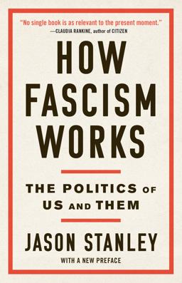 How Fascism Works The Politics of Us and Them  9780525511854 Front Cover