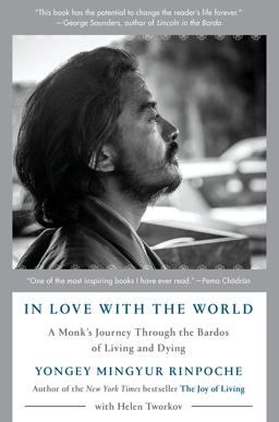 In Love with the World A Monk's Journey Through the Bardos of Living and Dying  9780525512530 Front Cover