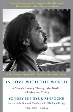In Love with the World A Monk's Journey Through the Bardos of Living and Dying  9780525512547 Front Cover