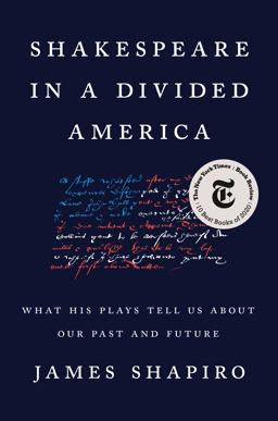 Shakespeare in a Divided America: What His Plays Tell Us About Our Past and Future  9780525522294 Front Cover