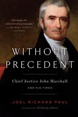 Without Precedent Chief Justice John Marshall and His Times  9780525533283 Front Cover