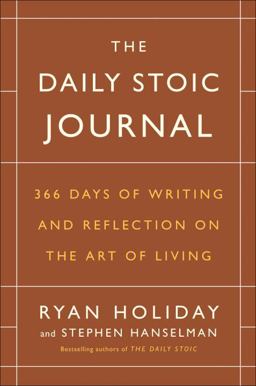 Daily Stoic Journal 366 Days of Writing and Reflection on the Art of Living  9780525534396 Front Cover