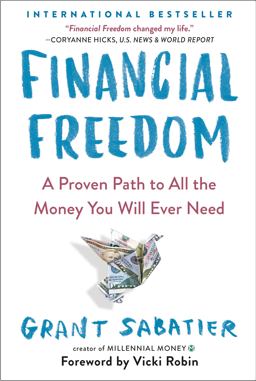 Financial Freedom A Proven Path to All the Money You Will Ever Need  9780525534587 Front Cover